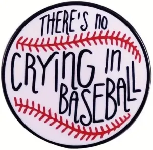 Classic Baseball Movie Quote Enamel Lapel Pin, There's No Crying In Baseball, 1.18 Inch Round Brooch for Backpack, Jacket, Hat